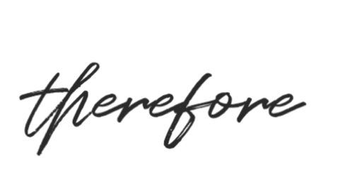 The word "Therefore" written in cursive would be translated to Danish as "Derfor" and should also be written in cursive.