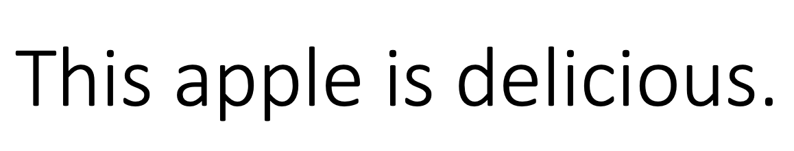 La phrase « This apple is delicious ».