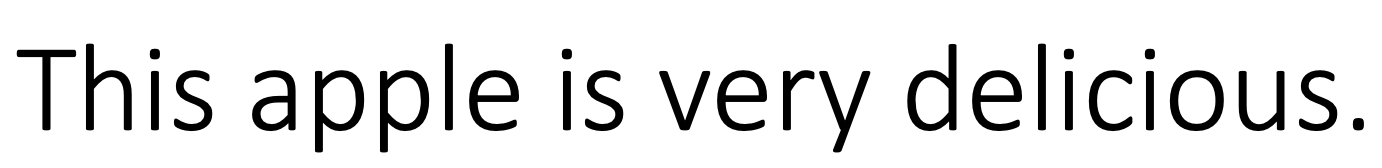 La phrase « This apple is very delicious ».